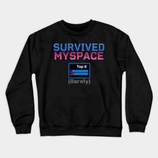 Survived MySpace Top 8 (Barely) - Retro Social Media Humor Crewneck Sweatshirt